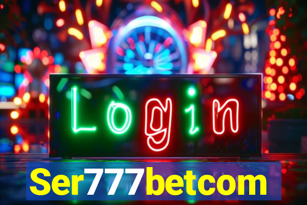 Ser777betcom