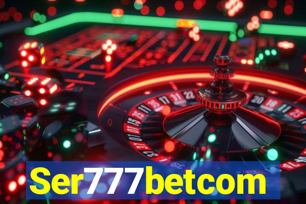 Ser777betcom