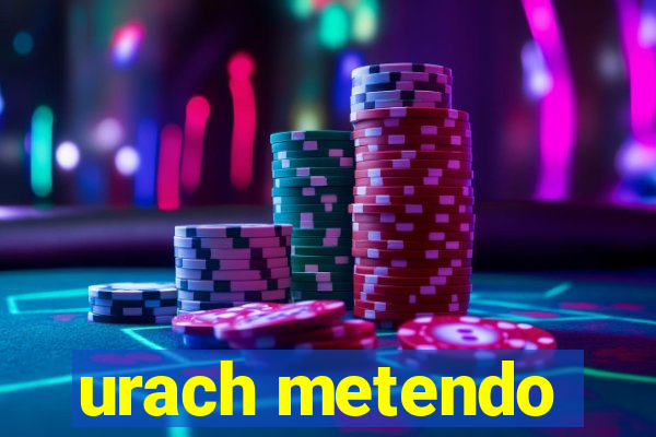 urach metendo