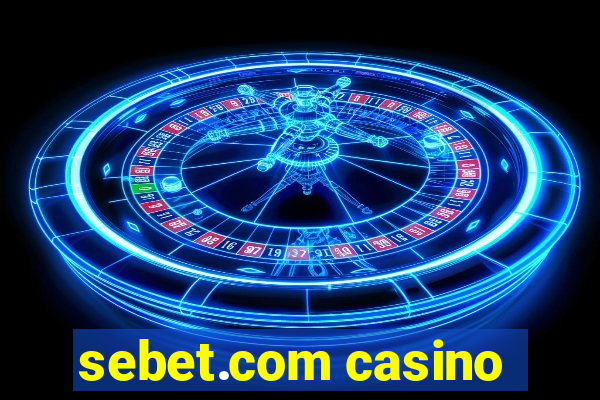 sebet.com casino