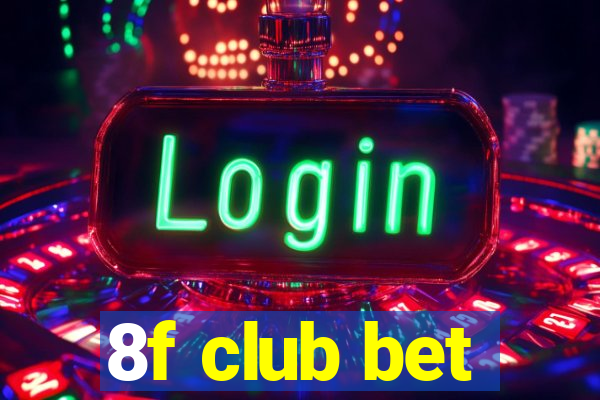 8f club bet