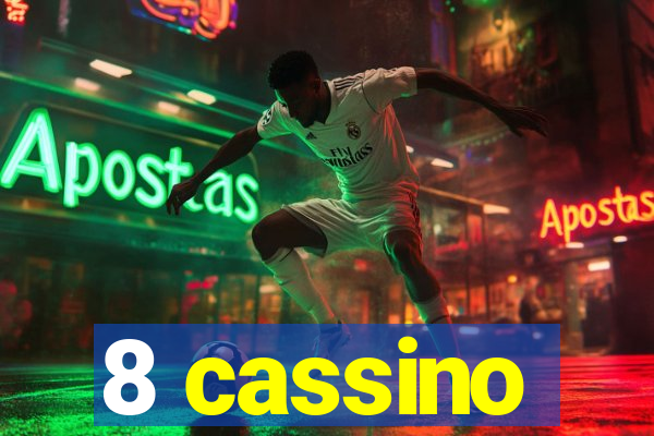 8 cassino