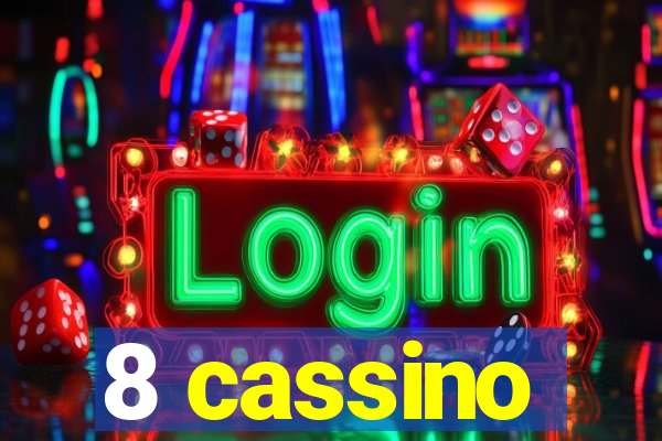8 cassino