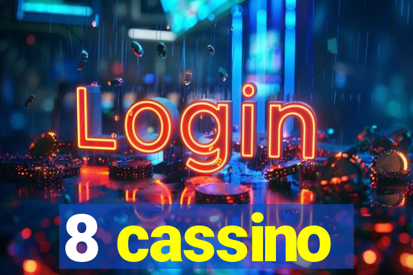 8 cassino