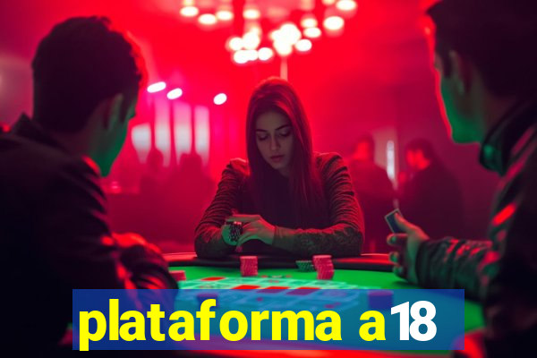 plataforma a18