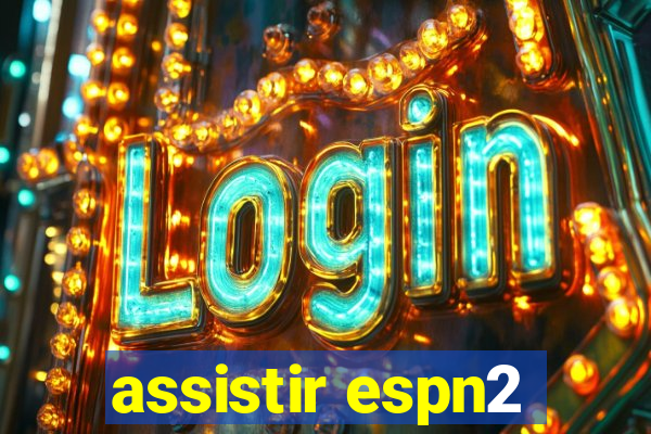 assistir espn2