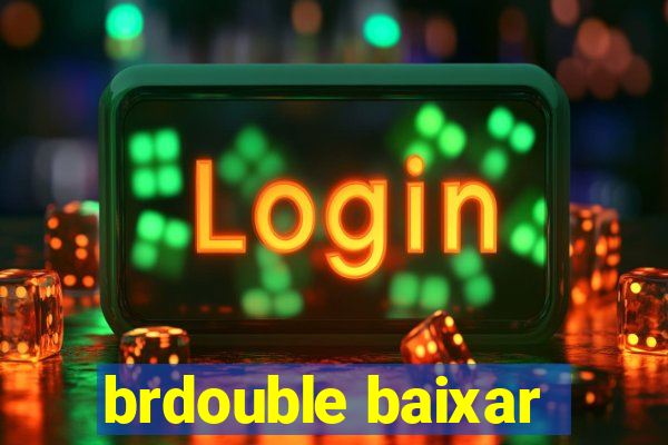 brdouble baixar