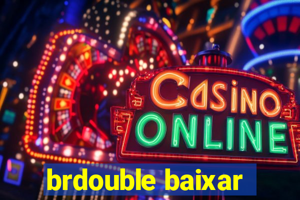 brdouble baixar