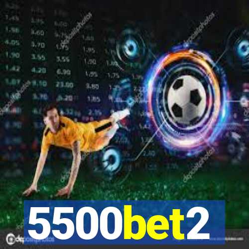 5500bet2