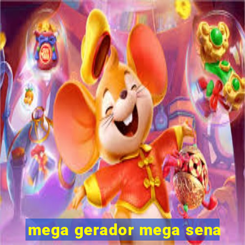 mega gerador mega sena