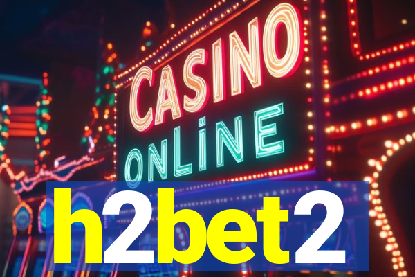 h2bet2