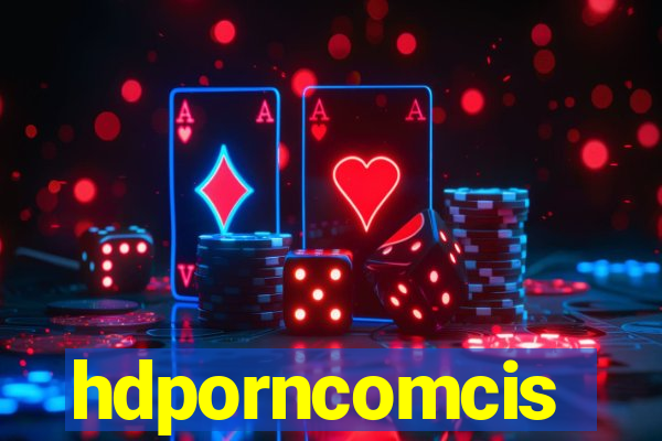 hdporncomcis