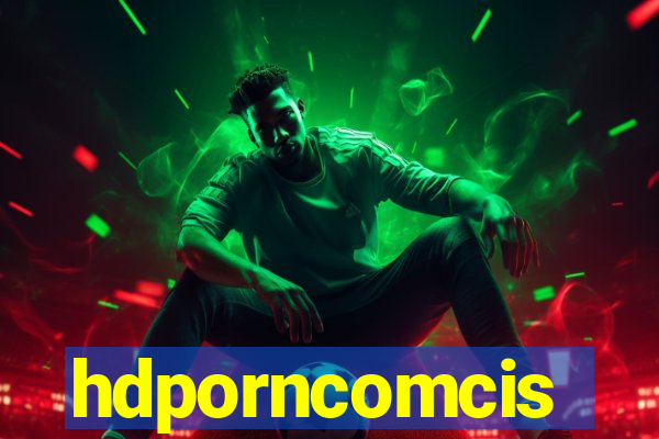 hdporncomcis