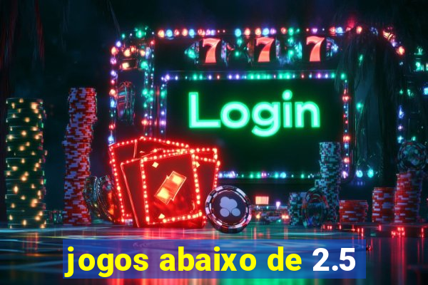 jogos abaixo de 2.5