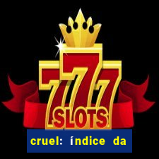 cruel: índice da maldade pdf cruel livro pdf
