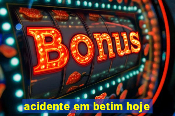 acidente em betim hoje
