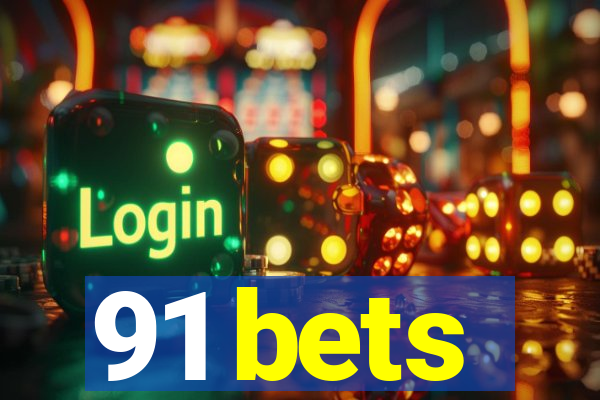91 bets