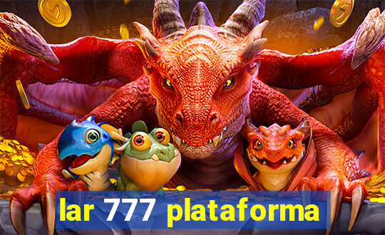 lar 777 plataforma