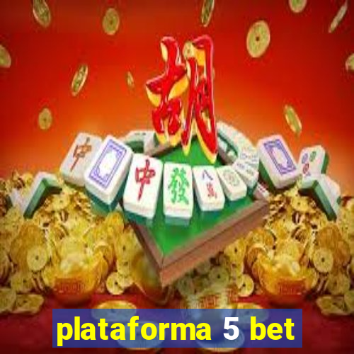 plataforma 5 bet