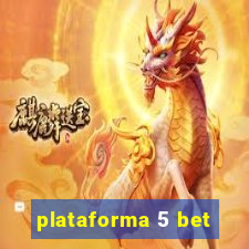 plataforma 5 bet