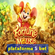 plataforma 5 bet