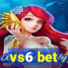 vs6 bet