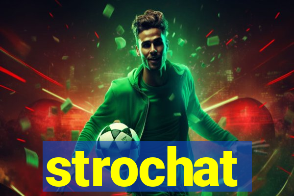 strochat