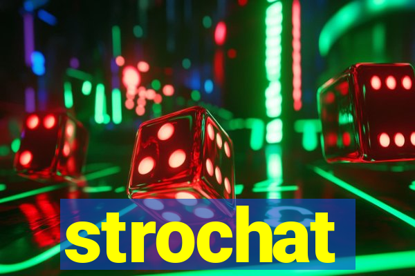 strochat