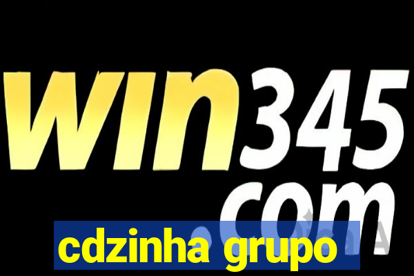 cdzinha grupo