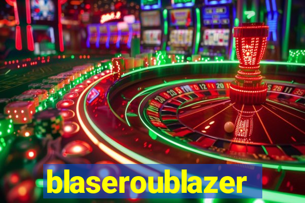 blaseroublazer