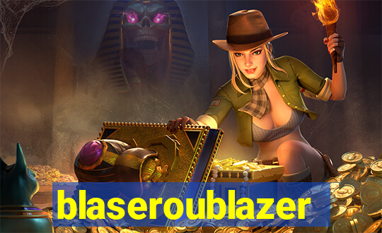 blaseroublazer
