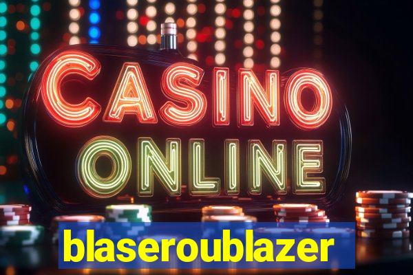 blaseroublazer