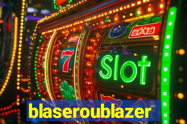 blaseroublazer