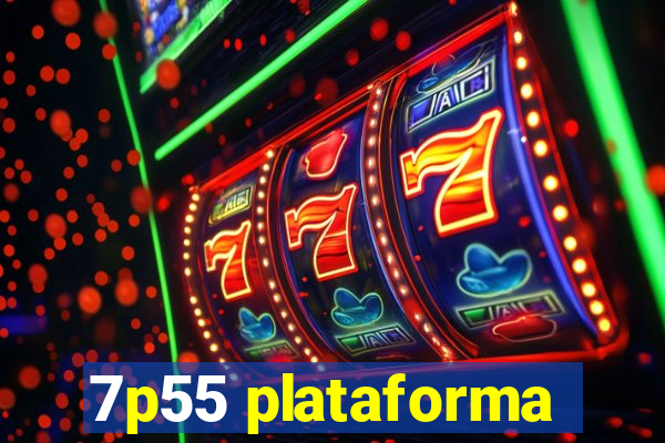 7p55 plataforma