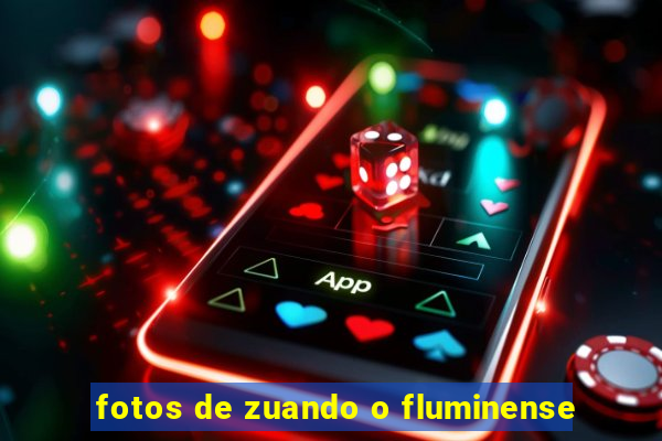 fotos de zuando o fluminense
