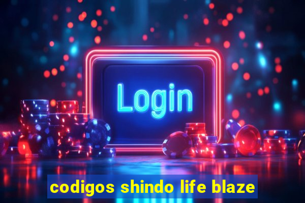 codigos shindo life blaze