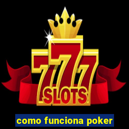 como funciona poker