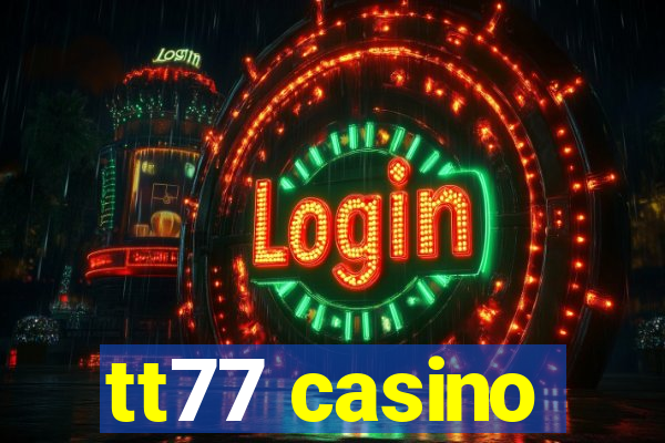 tt77 casino