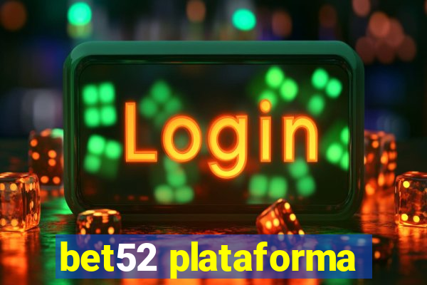 bet52 plataforma