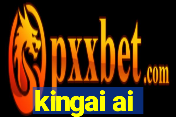 kingai ai