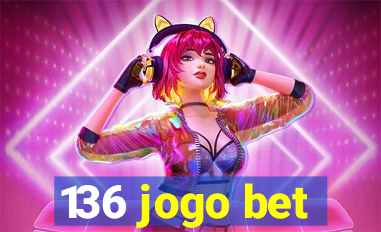 136 jogo bet