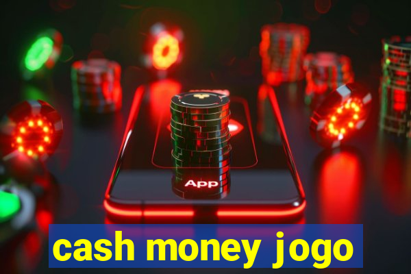 cash money jogo