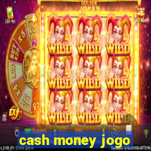 cash money jogo