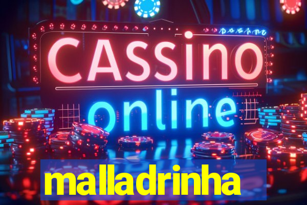 malladrinha