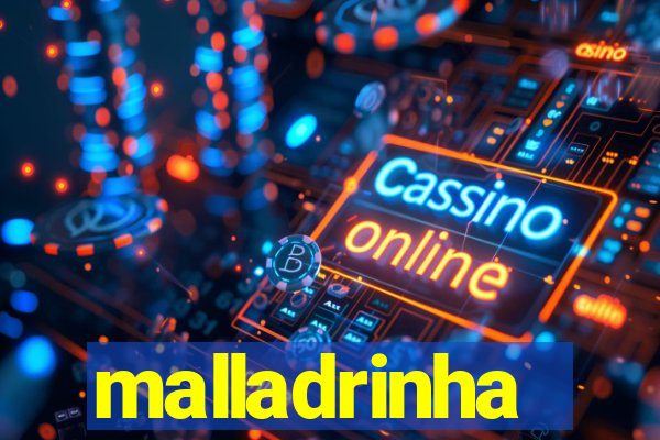 malladrinha