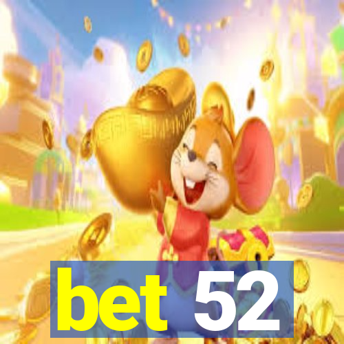 bet 52