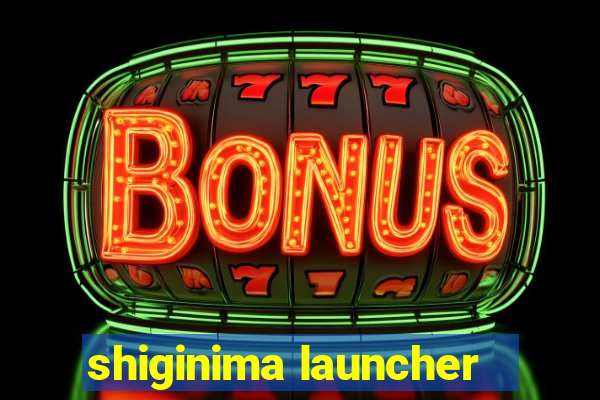 shiginima launcher