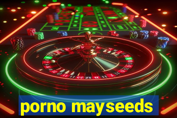 porno mayseeds