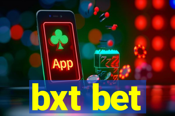 bxt bet
