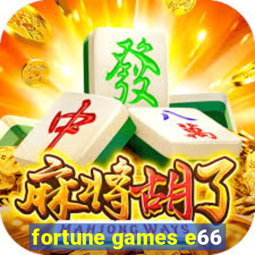 fortune games e66